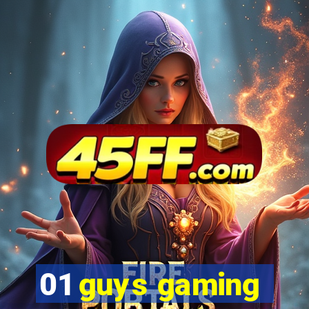 01 guys gaming